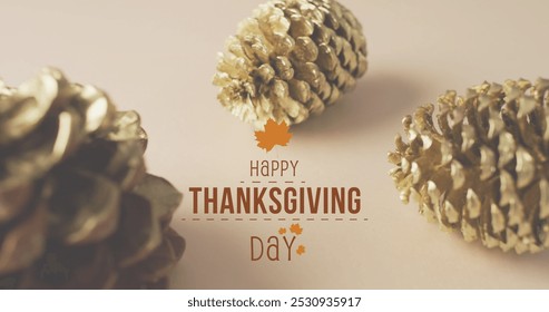 Image of happy thanksgiving day text over autumn leaves and pine cones on brown background. Thanksgiving, american tradition and celebration concept digitally generated image. - Powered by Shutterstock