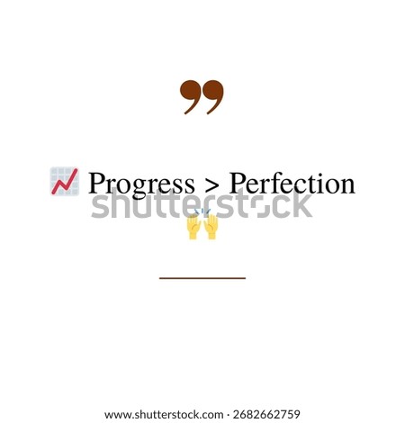 image showing progress over perfection with chart hands and quotation marks on a white background