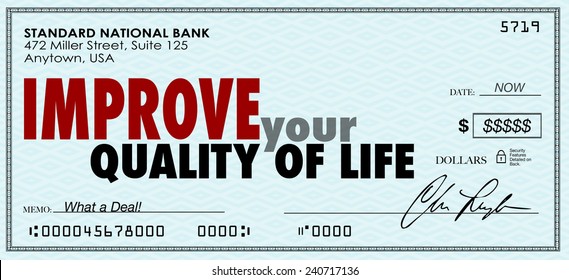 Improve Your Quality Of Life Words On A Check As Increased Income To Help You Enjoy Luxury And Comfortable Life