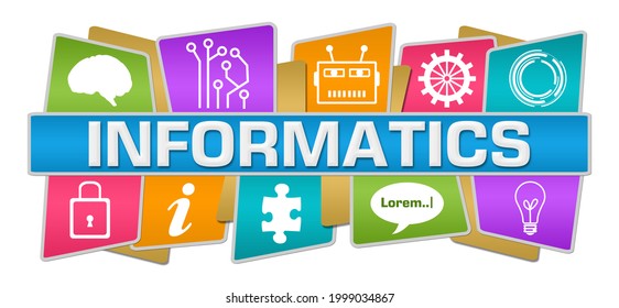 Informatics concept image with text and related symbols.