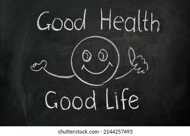 Inscription Good Health Good Life On Chalkboard