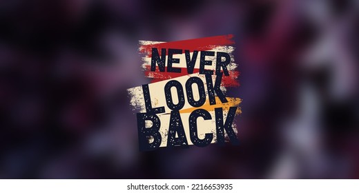 Inspirational Fitness quote. Motivational quote illustration. Never look back - Powered by Shutterstock