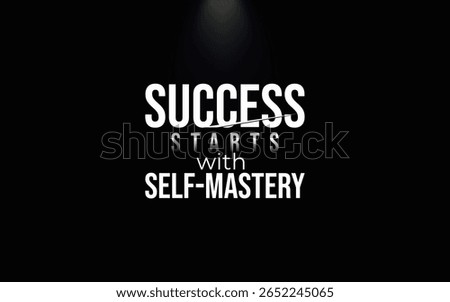 Inspirational graphic with bold text emphasizing the importance of self-mastery for success, set against a black background.