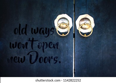 Inspirational Motivating Quotes. Old Ways Won't Open New Door. 3D Render.