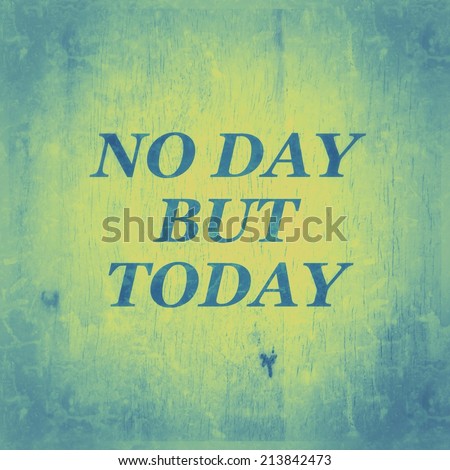 Inspirational Motivation Quotation No Day Today Stock Illustration Custom Quotation Of The Day Inspirational Motivation Quotation No Day Today Stock Illustration Custom Quotation Of The Day