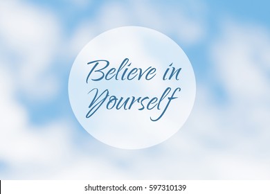 Inspirational motivation quote, believe in yourself, on an abstract sky background - Powered by Shutterstock