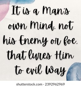 Inspirational motivation quote It is a man's own mind, not his enemy or foe, that lures him to evil way - Powered by Shutterstock