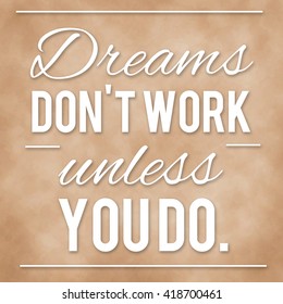 Inspirational, motivational quotation on beige, brown, vintage parchment background. - Shutterstock ID 418700461