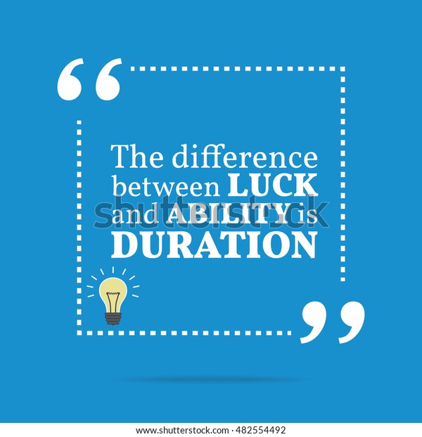 Inspirational Motivational Quote Difference Between Luck Stock 