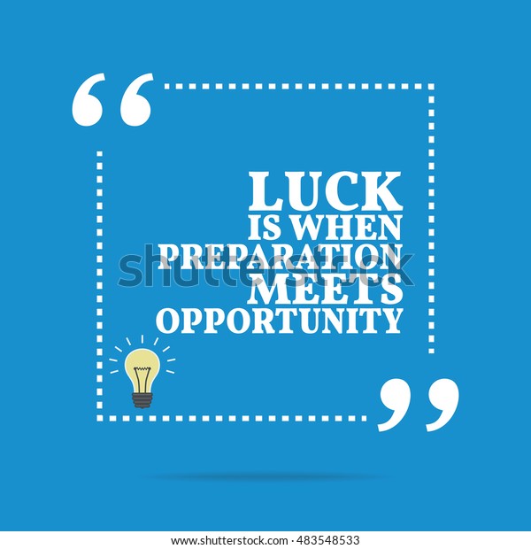 Inspirational Motivational Quote Luck When Preparation Stock