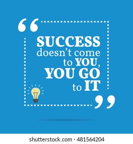 Inspirational Motivational Quote Success Doesnt Come Stock Illustration ...