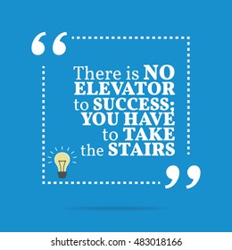 Inspirational Motivational Quote There No Elevator Stock Illustration ...