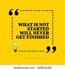 Inspirational Motivational Quote What Not Started Stock Illustration ...