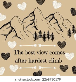 Inspirational Mountain Quote - The best view comes after hardest climb - Powered by Shutterstock