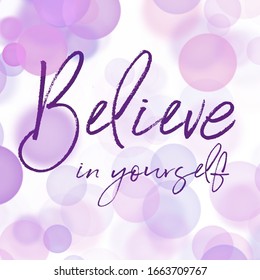 Inspirational Quote with Abstract paint - Believe in yourself