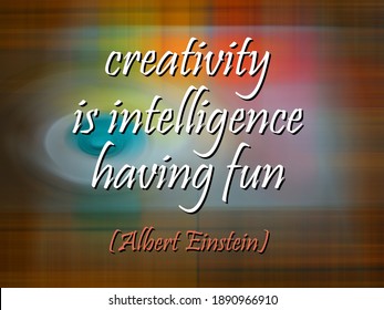 Inspirational quote, creativity is intelligence having fun, with a blurred background image - Powered by Shutterstock