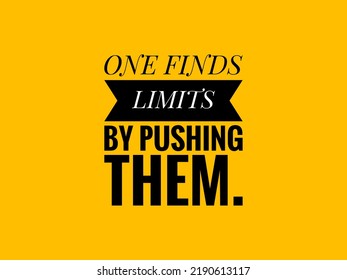 Inspirational quotes and motivational quote.yellow background. one finds limit's by pushing them.  - Powered by Shutterstock