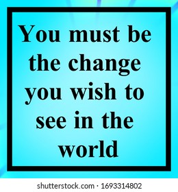 78 You must be the change you wish to see in the world. Images, Stock ...