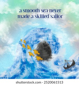 Inspirational seascape illustration with the quote 'A smooth sea never made a skilled sailor.' - Powered by Shutterstock