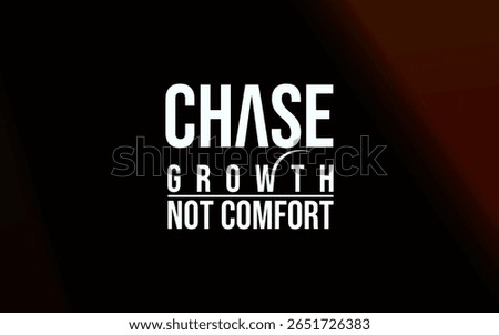 Inspirational text emphasizing self-development with the words 'Chase Growth Not Comfort' displayed on a minimalist black background.