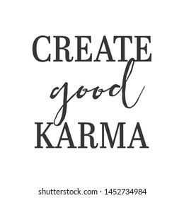 Inspirational Typographic Quote - Create Good Karma