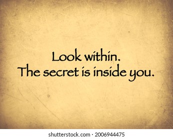 Inspirational Words “Look Within. The Secret Is Inside You.”