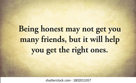Inspire Quote “Being Honest May Not Get You Many Friends, But It Will Help You Get The Right Ones”