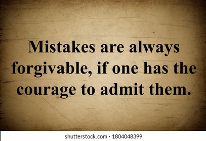 Inspire Quote Written On Old Paper “Mistakes Are Always Forgivable, If One Has The Courage To Admit Them