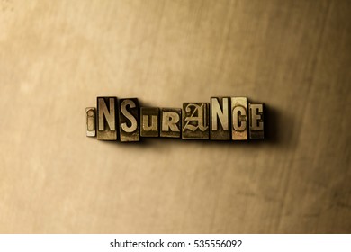 INSURANCE - Close-up Of Grungy Vintage Typeset Word On Metal Backdrop. Royalty Free Stock Illustration.  Can Be Used For Online Banner Ads And Direct Mail.