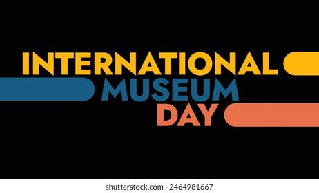 intarnational Museum Day colorful text on a black background great for wishing and celebrating international museum day in may - Powered by Shutterstock