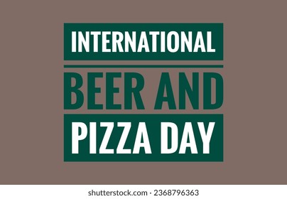 Internationale beer and pizza day text design illustrations text design illustrations  - Powered by Shutterstock