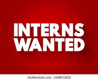 INTERNS WANTED text concept for presentations and reports - Powered by Shutterstock