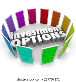 Investment Options 3d Words Surrounded By Doors Illustrating Many Paths Or Choices For Saving Money Including 401k, Ira, Annunity, Stocks Or Bonds