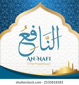 Islamic Arabic Calligraphy of the Attribute of Allah 'An-Nafi' with English Translation on a Sacred, Elegant Spiritual Background. 99 Names of Allah (Asma ul Husna).