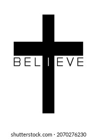 Isolate black icon stencil Cross of Jesus Christ, word Believe. Bible quote.Christian calligraphy lettering.Christmas.Believer.Believed.T shirt print design.Vinyl wall sticker decal, DIY. Cricut. Sign