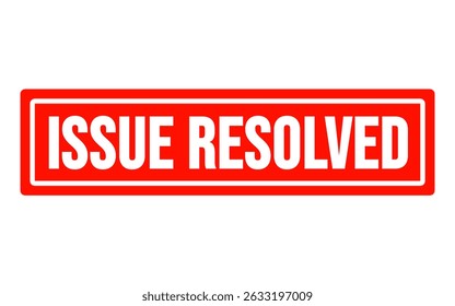 ISSUE RESOLVED – Rubber Stamp Template for Resolved Problem Mark