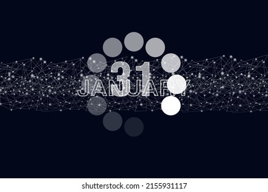 January 31st . Day 31 of month, Calendar date. Luminous loading digital hologram calendar date on dark blue background.  Winter month, day of the year concept