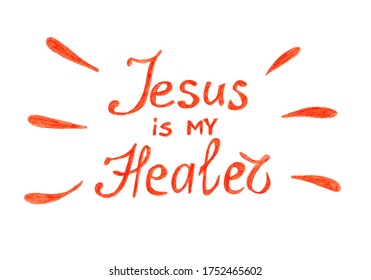 Jesus Is My Healer - Red Watercolor Calligraphy Lettering, Christian Text Isolated On White Background