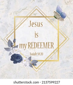 Jesus Is My Redeemer, Isaiah 59:20, Bible Verse. 