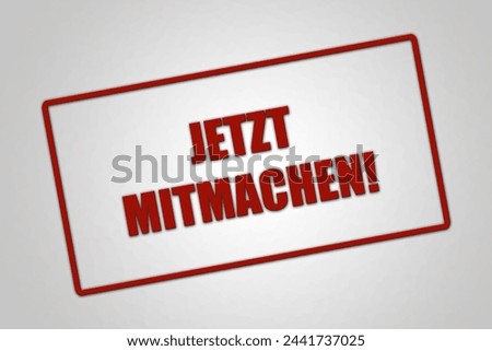 Jetzt mitmachen (Join in now!) - A red stamp illustration isolated on light grey background
