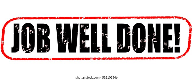 job well done! red and black stamp on white background.