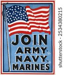 Join Army Navy Marines (1917) chromolithograph art. Vintage American flag illustration, art drawing, old American flag illustration, USA art print. War poster. Propaganda poster.