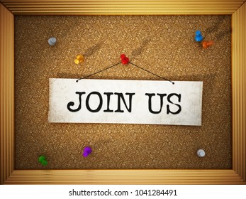 Join us text and paper on corkboard. 3D illustration.