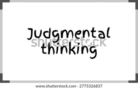 Judgmental thinking term on whiteboard
