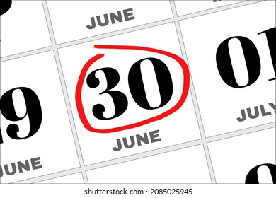 June 30th. Day 30 of month, Date marked with red circle to indicate importance on a calendar. summer month, day of the year concept.