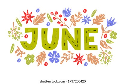 June month name. Handwritten lettering with flat flowers isolated on white. Illustration for poster, card, calendar, monthly logo, bullet journal, monthly organizer. Concept June advertising RGB  