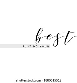 Just do your best text banner. Inspiring wall art print. Motivational saying. Quote poster. White background. Retro message. Typography card. 