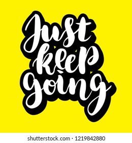 1,873 Keep going typography Images, Stock Photos & Vectors | Shutterstock