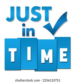Just in time concept image with text and tick mark symbol.