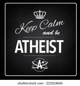 Keep Calm And Be Atheist Design 